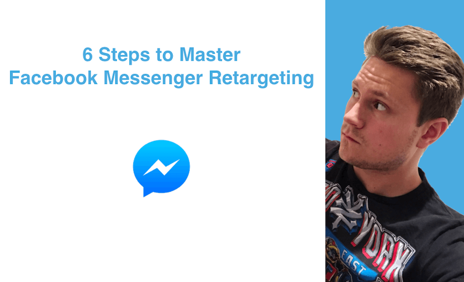 6 Steps To Create Facebook Messenger Ads For Your Retargeting